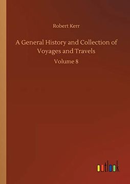 portada A General History and Collection of Voyages and Travels Volume 8 (en Inglés)