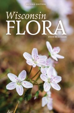 portada Wisconsin Flora: An Illustrated Guide to the Vascular Plants of Wisconsin (en Inglés)