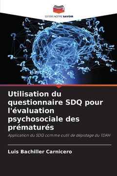 portada Utilisation du questionnaire SDQ pour l'évaluation psychosociale des prématurés (en Francés)