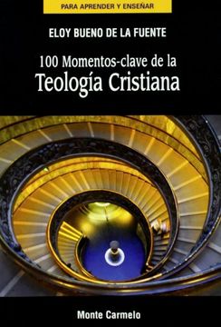 portada 100 momentos clave de la teología cristiana (PARA APRENDER Y ENSEÑAR)