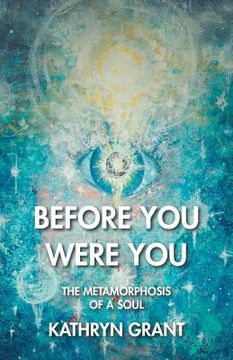 portada Before You Were You: The Metamorphosis of a Soul (en Inglés)