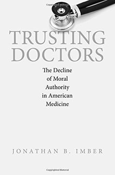 portada Trusting Doctors: The Decline of Moral Authority in American Medicine