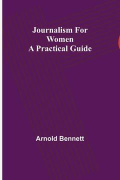 portada Journalism for Women: A Practical Guide (in English)