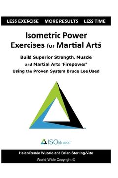 portada Isometric Power Exercises for Martial Arts: Build Superior Strength, Muscle and Martial Arts ‘Firepower’ Using the Proven System Bruce lee Used (en Inglés)
