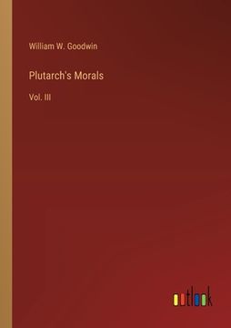 portada Plutarch's Morals: Vol. III (en Inglés)
