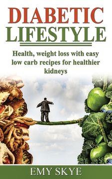 portada Diabetic Lifestyle: Health, Weight Loss with Easy Low Carb Recipes for Healthier Kidneys