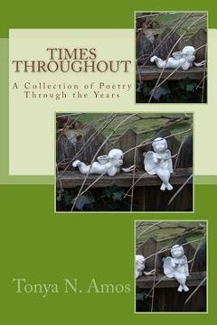 portada Times Throughout: A Collection of Poetry Through the Years (en Inglés)