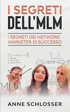 portada I Segreti dell'MLM: I Segreti dei Network Marketer di Successo (en Italiano)