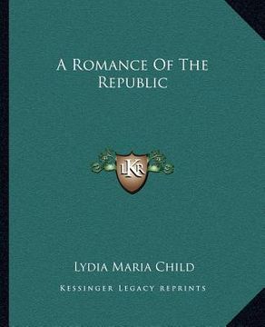 portada a romance of the republic (in English)