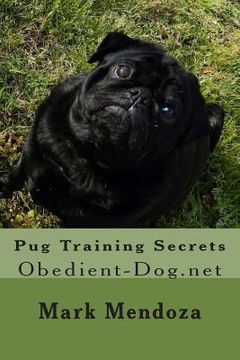 portada Pug Training Secrets: Obedient-Dog.net (en Inglés)