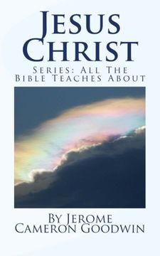 portada Jesus Christ: Series: All The Bible Teaches About