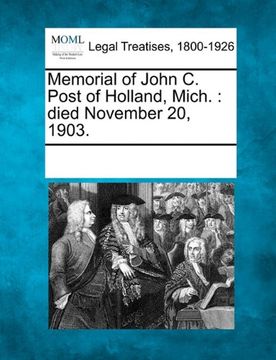 portada memorial of john c. post of holland, mich.: died november 20, 1903. (en Inglés)