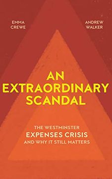 portada An Extraordinary Scandal: The Westminster Expenses Crisis and why it Still Matters 