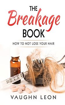 portada The Breakage Book: How to Not lose your hair (en Inglés)