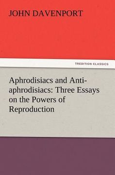 portada aphrodisiacs and anti-aphrodisiacs: three essays on the powers of reproduction