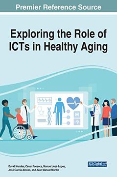 portada Exploring the Role of Icts in Healthy Aging (Advances in Medical Technologies and Clinical Practice) 