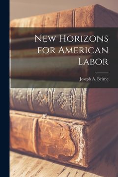 portada New Horizons for American Labor (en Inglés)