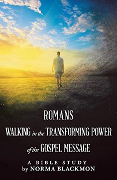 portada Romans Walking in the Transforming Power of the Gospel Message: A Bible Study (in English)