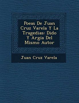 portada Poeas de Juan Cruz Varela y la Tragedias: Dido y Argia del Mismo Autor