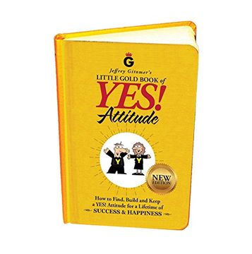 portada Jeffrey Gitomer's Little Gold Book of Yes! Attitude: New Edition, Updated & Revised: How to Find, Build and Keep a Yes! Attitude for a Lifetime of Suc (en Inglés)