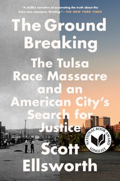 portada The Ground Breaking: The Tulsa Race Massacre and an American City'S Search for Justice (en Inglés)