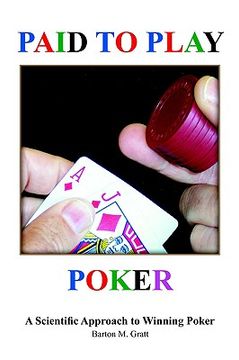 portada paid to play poker: a scientific approach to winning poker (en Inglés)