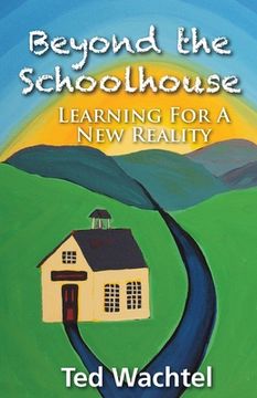 portada Beyond The Schoolhouse: Learning For A New Reality (en Inglés)
