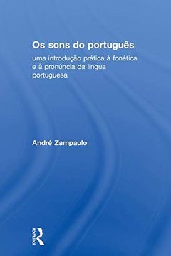 portada OS Sons Do Português: Uma Introdução Prática À Fonética E À Pronúncia Da Língua Portuguesa (en Inglés)