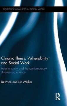 portada Chronic Illness, Vulnerability and Social Work: Autoimmunity and the contemporary disease experience (Routledge Advances in Social Work)