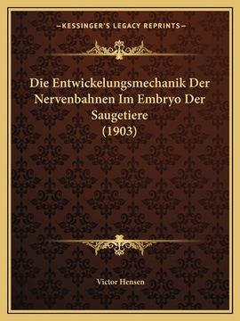 portada Die Entwickelungsmechanik Der Nervenbahnen Im Embryo Der Saugetiere (1903) (in German)