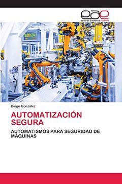 portada Automatización Segura: Automatismos Para Seguridad de Máquinas (in Spanish)