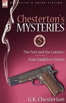 portada chesterton's mysteries: 5-the poet and the lunatics & four faultless felons (en Inglés)