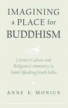 portada Imagining a Place for Buddhism: Literary Culture and Religious Community in Tamil-Speaking South India (en Inglés)