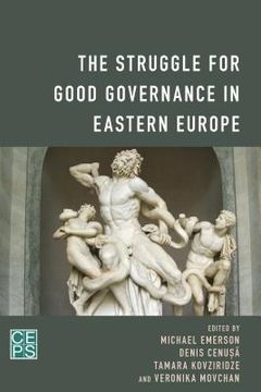 portada The Struggle for Good Governance in Eastern Europe (en Inglés)