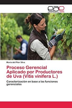 portada Proceso Gerencial Aplicado por Productores de uva (Vitis Vinifera L. ): Caracterización en Base a las Funciones Gerenciales