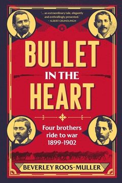 portada BULLET IN THE HEART - Four Brothers ride to war 1899-1902 (en Inglés)