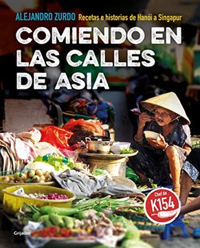 portada Comiendo en las Calles de Asia: Recetas e Historias de Hanoi a Singapur