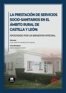 portada La Prestación de Servicios Socio-Sanitarios en el Ámbito Rural de Castilla y León: Apostando por un Bienestar Integral