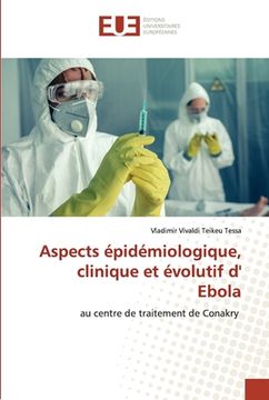portada Aspects épidémiologique, clinique et évolutif d' Ebola (in French)