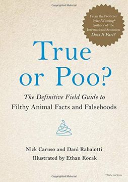 portada True or Poo? The Definitive Field Guide to Filthy Animal Facts and Falsehoods (Does it Fart Series) (en Inglés)