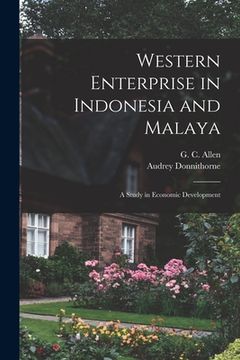 portada Western Enterprise in Indonesia and Malaya; a Study in Economic Development