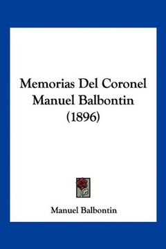 portada Memorias del Coronel Manuel Balbontin (1896) (in Spanish)