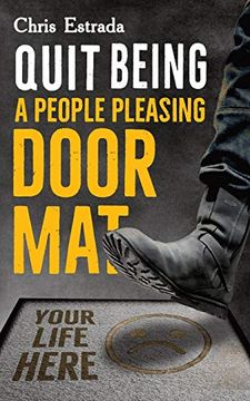 portada Quit Being a People Pleasing Doormat! How to Establish Boundaries, Reclaim Your Identity, Assert Yourself, and say no Unapologetically (en Inglés)