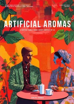 portada Artificial Aromas: A Coffee Table Book About Coffee by AI (en Inglés)