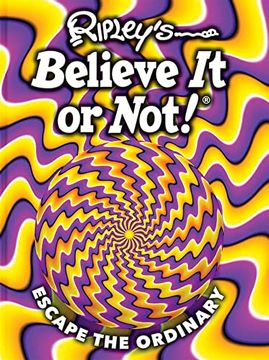 portada Ripley's Believe It or Not! Escape the Ordinary (in English)