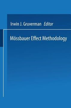 portada Mössbauer Effect Methodology: Volume 1: Proceedings of the First Symposium on Mössbauer Effect Methodology New York City, January 26, 1965 (en Inglés)