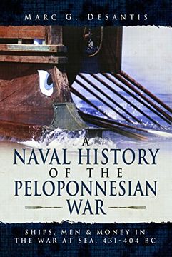 portada A Naval History of the Peloponnesian War: Ships, Men and Money in the War at Sea, 431-404 BC