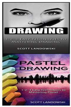 portada Drawing & Pastel Drawing: 1-2-3 Easy Techniques to Mastering Calligraphy! & 1-2-3 Easy Techniques to Mastering Pastel Drawing! (en Inglés)