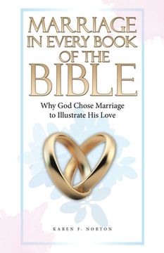portada Marriage in Every Book of the Bible: Why God Chose Marriage to Illustrate His Love (in English)