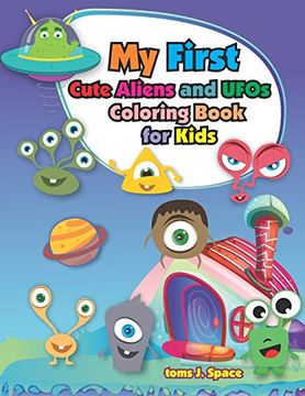 Comprar My Firs Cute Aliens and Ufos Coloring Book for Kids: Coloring ...